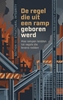 Afbeelding van De regel die uit een ramp geboren werd