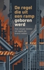 Afbeelding van De regel die uit een ramp geboren werd