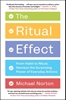 Afbeelding van The Ritual Effect: From Habit to Ritual, Harness the Surprising Power of Everyday Actions