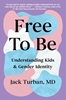 Afbeelding van Free to Be: Understanding Kids & Gender Identity