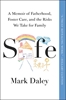 Afbeelding van Safe: A Memoir of Fatherhood, Foster Care, and the Risks We Take for Family