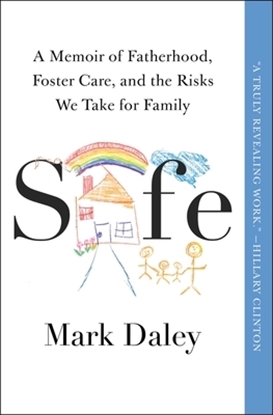 Afbeeldingen van Safe: A Memoir of Fatherhood, Foster Care, and the Risks We Take for Family