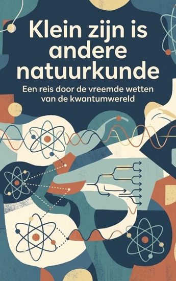 Afbeelding van Klein zijn is andere natuurkunde