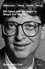 Afbeelding van Billionaire, Nerd, Savior, King: Bill Gates and His Quest to Shape Our World