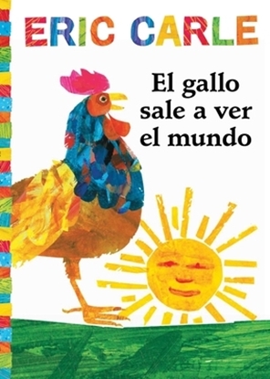 Afbeeldingen van World of Eric Carle El Gallo Sale A Ver el Mundo = Rooster's Off to See the World