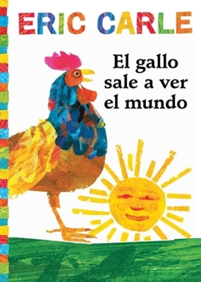 Afbeelding van World of Eric Carle El Gallo Sale A Ver el Mundo = Rooster's Off to See the World