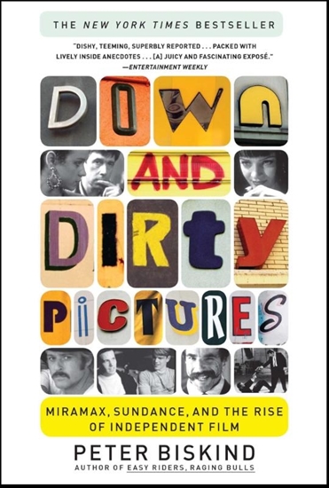 Afbeelding van Down and Dirty Pictures: Miramax, Sundance, and the Rise of Independent Film