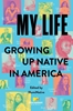 Afbeelding van My Life: Growing Up Native in America