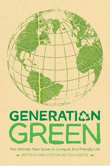Afbeelding van Generation Green: The Ultimate Teen Guide to Living an Eco-Friendly Life