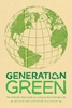Afbeelding van Generation Green: The Ultimate Teen Guide to Living an Eco-Friendly Life
