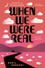 Afbeelding van When We Were Real