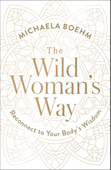 Afbeelding van A Woman's Guide to Spiritual Growth The Wild Woman's Way