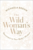 Afbeelding van A Woman's Guide to Spiritual Growth The Wild Woman's Way