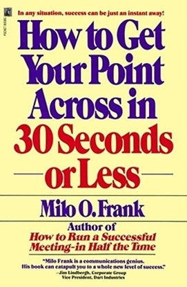 Afbeeldingen van How to Get Your Point across in 30 Seconds or Less