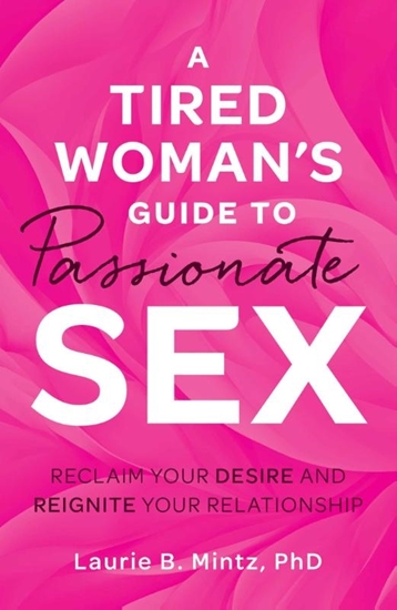Afbeelding van A Tired Woman's Guide to Passionate Sex