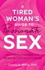 Afbeelding van A Tired Woman's Guide to Passionate Sex