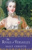 Afbeelding van The Mistresses of Versailles Trilogy The Rivals of Versailles