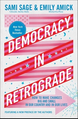 Afbeeldingen van Democracy in Retrograde: How to Make Changes Big and Small in Our Country and in Our Lives