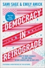 Afbeelding van Democracy in Retrograde: How to Make Changes Big and Small in Our Country and in Our Lives