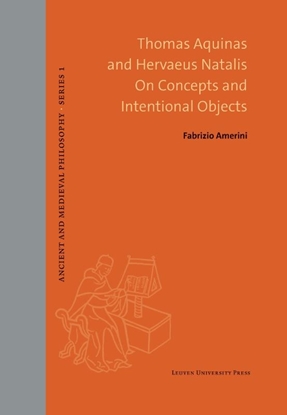 Afbeeldingen van Ancient and Medieval Philosophy - Series 1 Thomas Aquinas and Hervaeus Natalis on Concepts and Intentional Objects