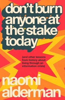 Afbeeldingen van Don’t Burn Anyone at the Stake Today