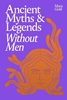 Afbeelding van Ancient Myths and Legends Without Men