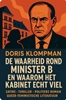 Afbeelding van DE WAARHEID ROND MINISTER B. EN WAAROM HET KABINET ECHT VIEL