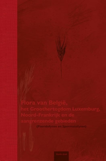 Afbeelding van Flora van België, het Groothertogdom Luxemburg, Noord-Frankrijk en de aangrenzende gebieden (Pteridofyten en Spermatofyten)