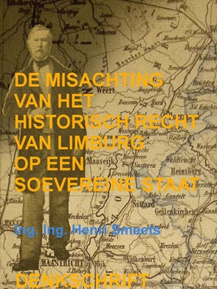 Afbeeldingen van De Misachting Van Het Limburgs Vraagstuk: Het Historisch Recht Op Een Soevereine Staat