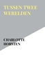 Afbeelding van Tussen Twee Werelden