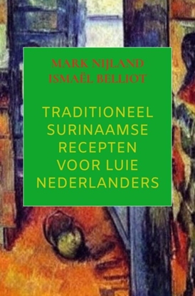 Afbeeldingen van Traditioneel Surinaamse recepten voor luie Nederlanders