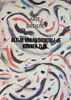 Afbeeldingen van Altijd graag dichtbij je kunnen zijn..