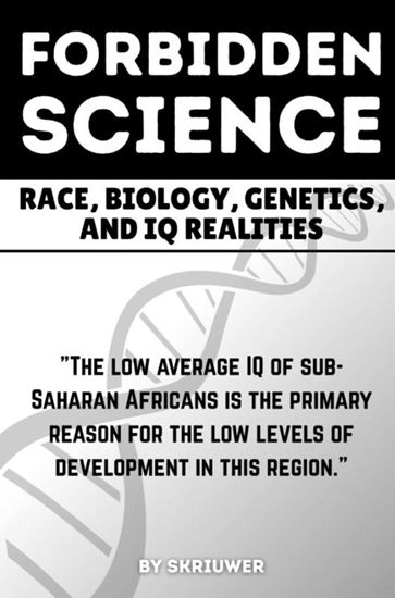 Afbeelding van The Forbidden Science: Race, Biology, Genetics, and IQ Realities