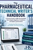 Afbeelding van The Pharmaceutical Technical Writer's Handbook (Including Real-World Examples, Case Studies, and Practical Exercises)