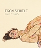 Afbeelding van Egon Schiele: Last Years 1914-1918