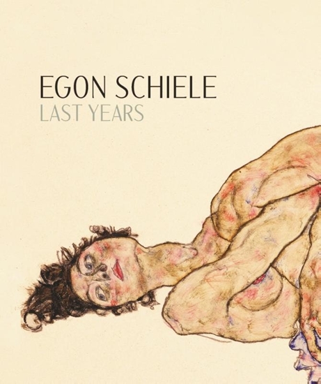 Afbeelding van Egon Schiele: Last Years 1914-1918