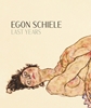 Afbeelding van Egon Schiele: Last Years 1914-1918