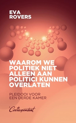 Afbeeldingen van Waarom we politiek niet alleen aan politici kunnen overlaten