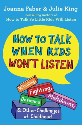 Afbeeldingen van The How To Talk Series The How to Talk When Kids Won't Listen