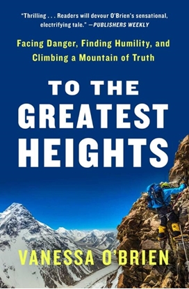 Afbeeldingen van To the Greatest Heights: Facing Danger, Finding Humility, and Climbing a Mountain of Truth: A Memoir