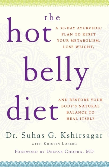 Afbeelding van Guide to Healthy Weight Loss, Nutrition The Hot Belly Diet: A 30-Day Ayurvedic Plan to Reset Your Metabolism, Lose Weight, and Restore Your Body's Natural Balance to Heal Itself