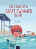 Afbeelding van The Story of a Great Swimmer (to Be)