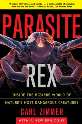Afbeeldingen van Parasite Rex (with a New Epilogue): Inside the Bizarre World of Nature'sMost Dangerous Creatures