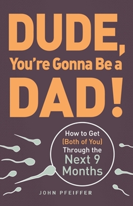 Afbeeldingen van Dude, You're Gonna Be a Dad!