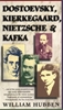 Afbeelding van Dostoevsky, Kierkegaard, Nietzsche & Kafka