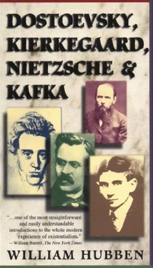 Afbeelding van Dostoevsky, Kierkegaard, Nietzsche & Kafka