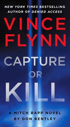 Afbeeldingen van Mitch Rapp Novel Capture or Kill: A Mitch Rapp Novel by Don Bentley