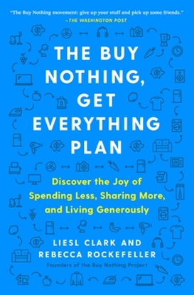Afbeeldingen van The Buy Nothing, Get Everything Plan
