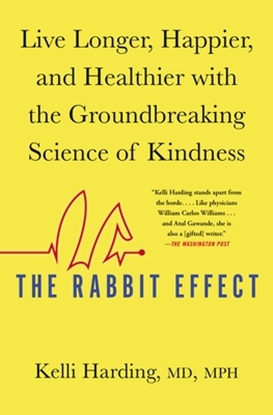 Afbeeldingen van The Rabbit Effect: Live Longer, Happier, and Healthier with the Groundbreaking Science of Kindness