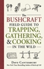 Afbeelding van Bushcraft Survival Skills Series The Bushcraft Field Guide to Trapping, Gathering, and Cooking in the Wild